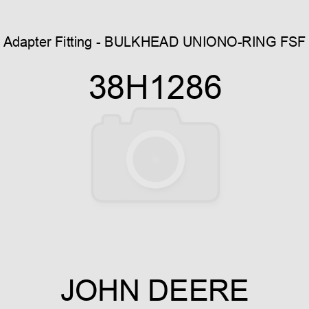 Adapter Fitting - BULKHEAD UNION,O-RING FSF 38H1286