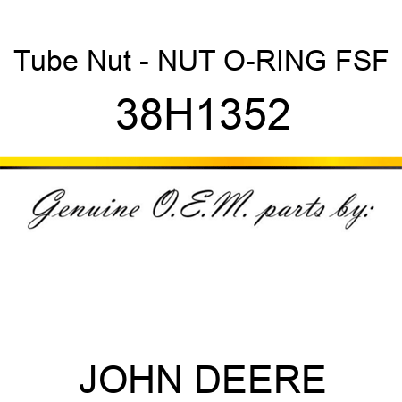 Tube Nut - NUT, O-RING FSF 38H1352