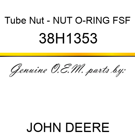 Tube Nut - NUT, O-RING FSF 38H1353