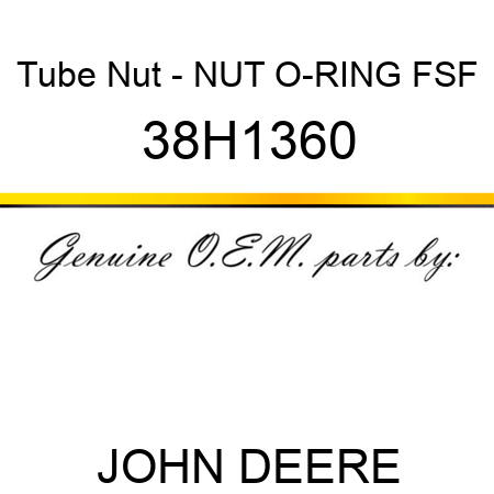 Tube Nut - NUT, O-RING FSF 38H1360