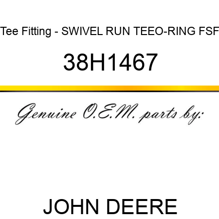 Tee Fitting - SWIVEL RUN TEE,O-RING FSF 38H1467