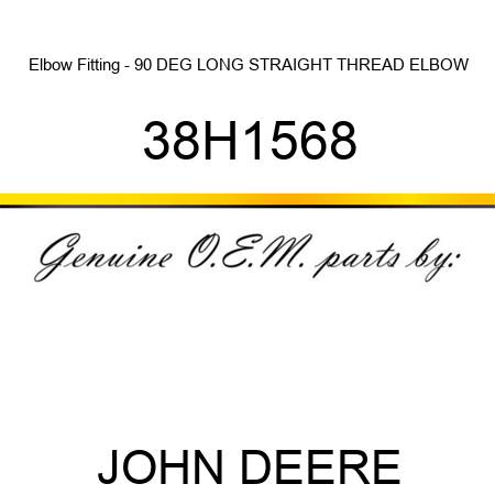 Elbow Fitting - 90 DEG LONG STRAIGHT THREAD ELBOW 38H1568