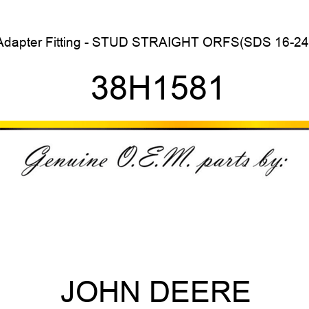 Adapter Fitting - STUD STRAIGHT, ORFS(SDS 16-24) 38H1581