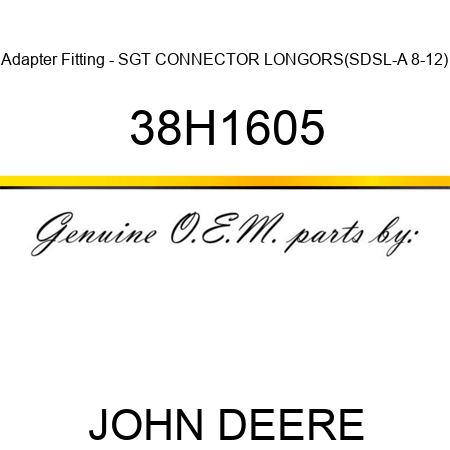 Adapter Fitting - SGT CONNECTOR LONG,ORS(SDSL-A 8-12) 38H1605