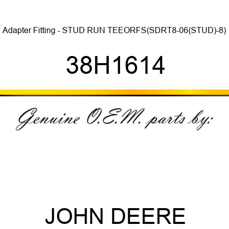 Adapter Fitting - STUD RUN TEE,ORFS(SDRT8-06(STUD)-8) 38H1614