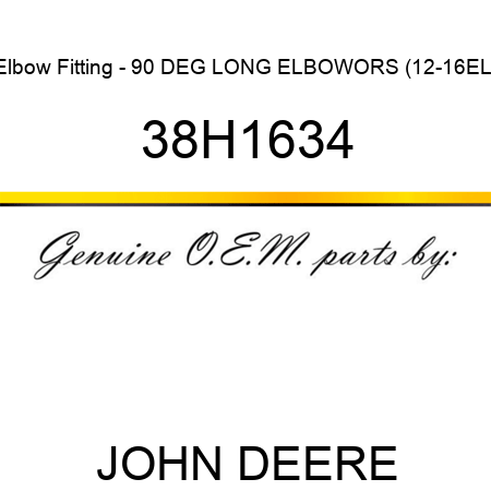 Elbow Fitting - 90 DEG LONG ELBOW,ORS (12-16EL) 38H1634