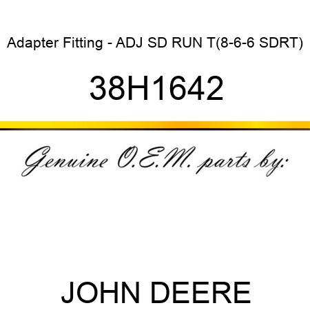 Adapter Fitting - ADJ SD RUN T(8-6-6 SDRT) 38H1642