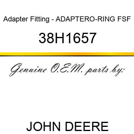 Adapter Fitting - ADAPTER,O-RING FSF 38H1657