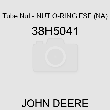 Tube Nut - NUT, O-RING FSF, (NA) 38H5041