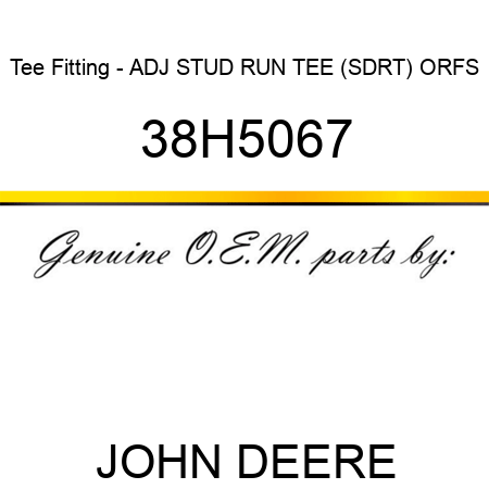 Tee Fitting - ADJ STUD RUN TEE (SDRT), ORFS 38H5067