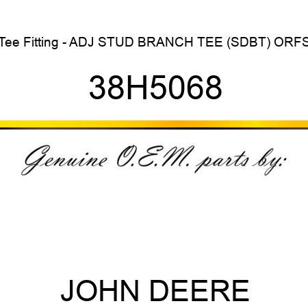 Tee Fitting - ADJ STUD BRANCH TEE (SDBT), ORFS 38H5068