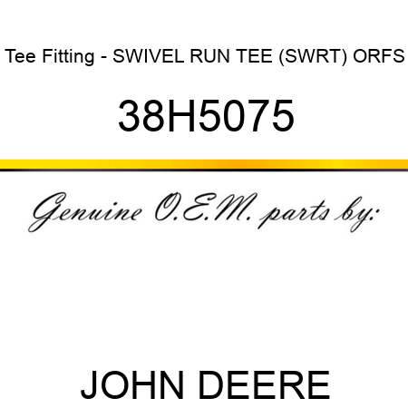 Tee Fitting - SWIVEL RUN TEE (SWRT), ORFS 38H5075