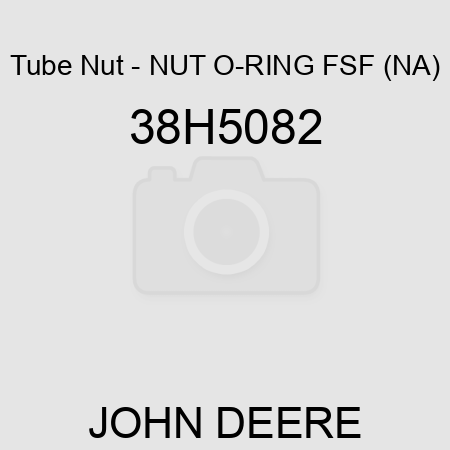 Tube Nut - NUT, O-RING FSF, (NA) 38H5082
