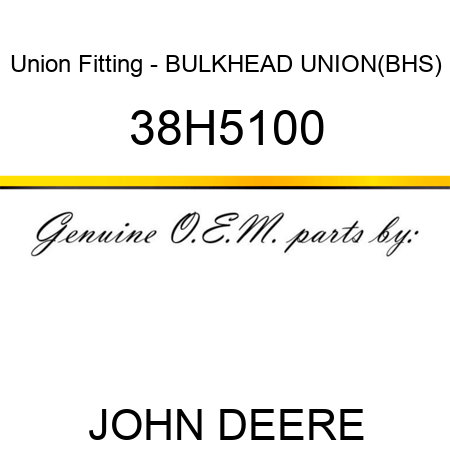 Union Fitting - BULKHEAD UNION,(BHS) 38H5100