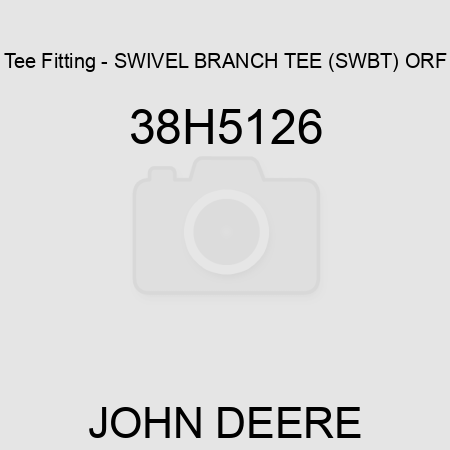 Tee Fitting - SWIVEL BRANCH TEE (SWBT), ORF 38H5126