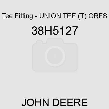 Tee Fitting - UNION TEE (T), ORFS 38H5127