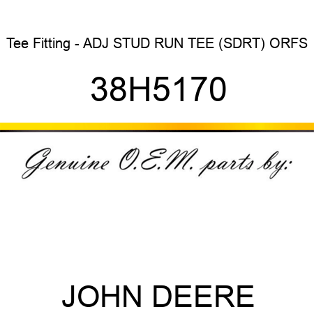 Tee Fitting - ADJ STUD RUN TEE (SDRT), ORFS 38H5170