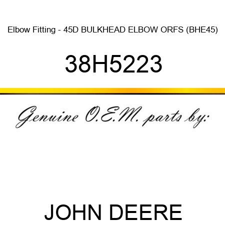 Elbow Fitting - 45D BULKHEAD ELBOW, ORFS (BHE45) 38H5223