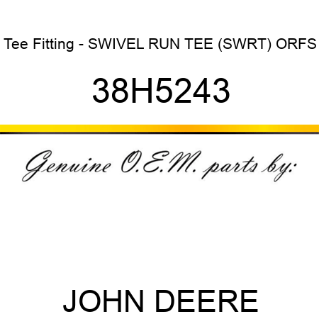 Tee Fitting - SWIVEL RUN TEE (SWRT), ORFS 38H5243