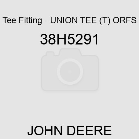 Tee Fitting - UNION TEE (T), ORFS 38H5291