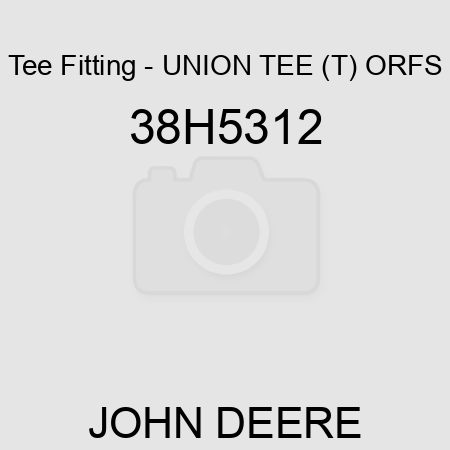 Tee Fitting - UNION TEE (T), ORFS 38H5312