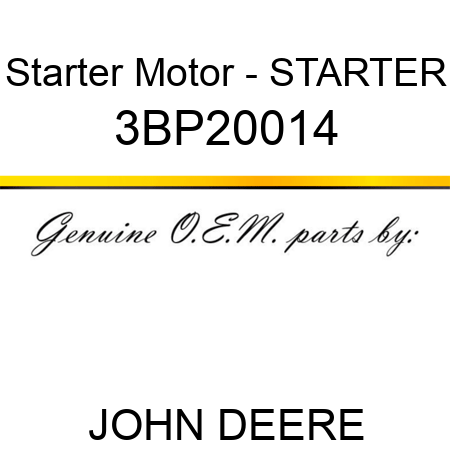 Starter Motor - STARTER 3BP20014