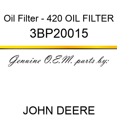 Oil Filter - 420 OIL FILTER 3BP20015