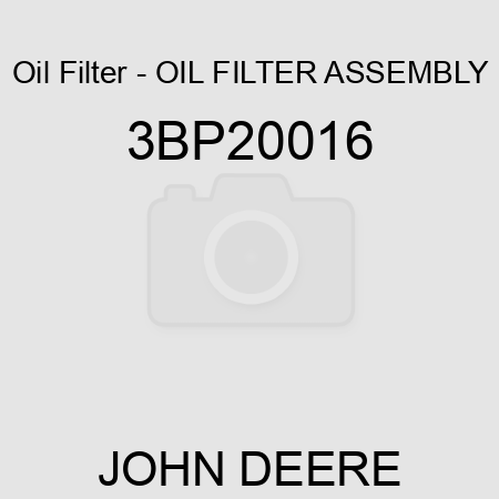 Oil Filter - OIL FILTER ASSEMBLY 3BP20016