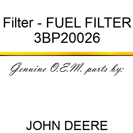 Filter - FUEL FILTER 3BP20026