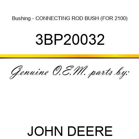 Bushing - CONNECTING ROD BUSH (FOR 2100) 3BP20032
