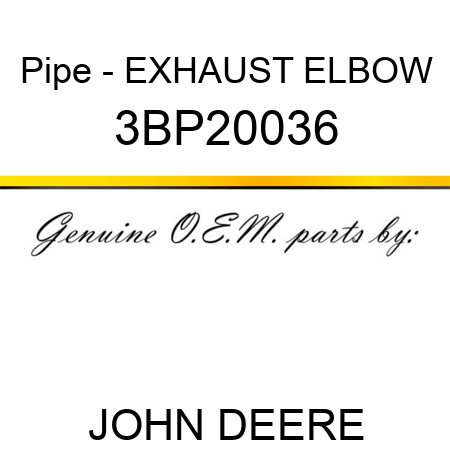 Pipe - EXHAUST ELBOW 3BP20036