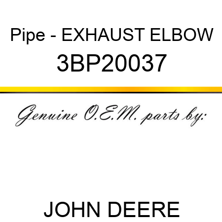 Pipe - EXHAUST ELBOW 3BP20037