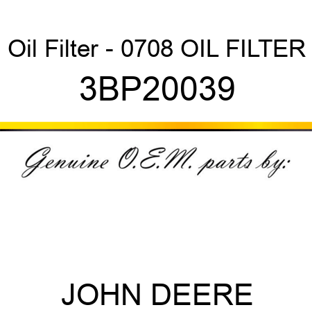 Oil Filter - 0708 OIL FILTER 3BP20039