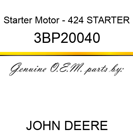 Starter Motor - 424 STARTER 3BP20040