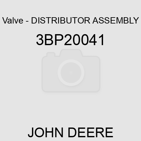 Valve - DISTRIBUTOR ASSEMBLY 3BP20041