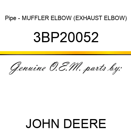 Pipe - MUFFLER ELBOW (EXHAUST ELBOW) 3BP20052