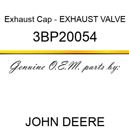 Exhaust Cap - EXHAUST VALVE 3BP20054