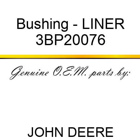 Bushing - LINER 3BP20076
