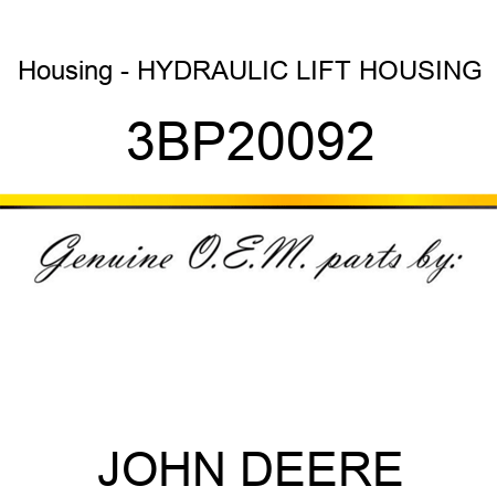 Housing - HYDRAULIC LIFT HOUSING 3BP20092
