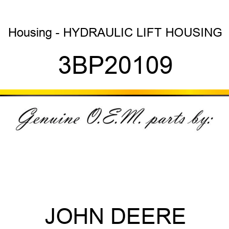 Housing - HYDRAULIC LIFT HOUSING 3BP20109