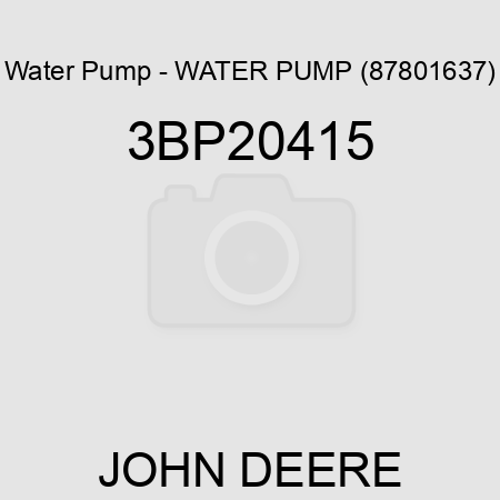 Water Pump - WATER PUMP (87801637) 3BP20415