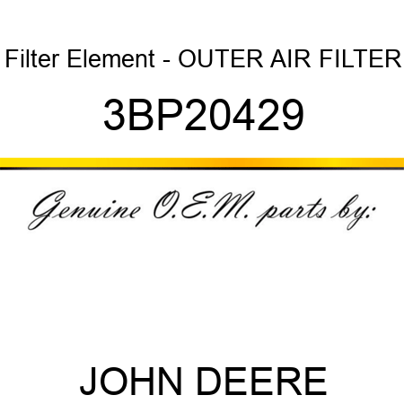 Filter Element - OUTER AIR FILTER 3BP20429