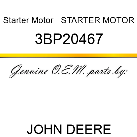 Starter Motor - STARTER MOTOR 3BP20467