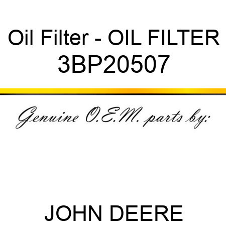Oil Filter - OIL FILTER 3BP20507