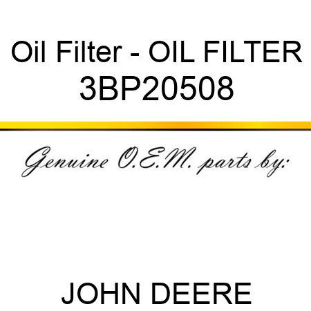 Oil Filter - OIL FILTER 3BP20508