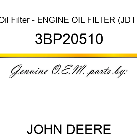 Oil Filter - ENGINE OIL FILTER (JDT) 3BP20510