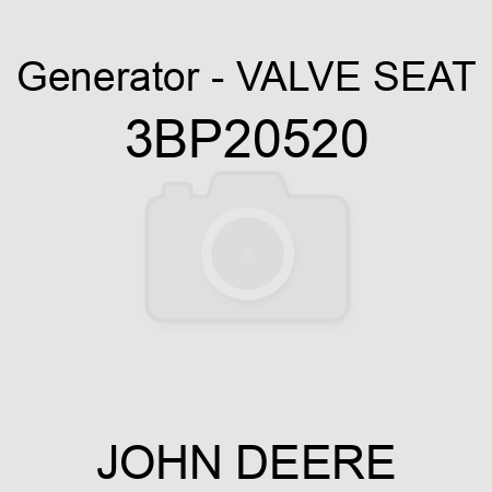 Generator - VALVE SEAT 3BP20520