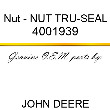 Nut - NUT, TRU-SEAL 4001939