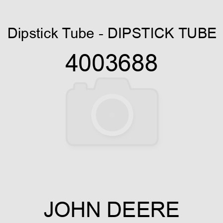 Dipstick Tube - DIPSTICK TUBE 4003688