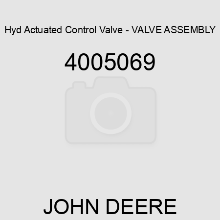 Hyd Actuated Control Valve - VALVE ASSEMBLY 4005069